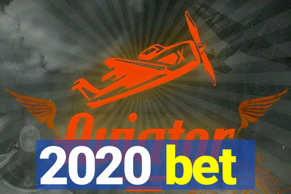 2020 bet